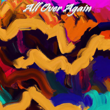 All Over Again | Boomplay Music