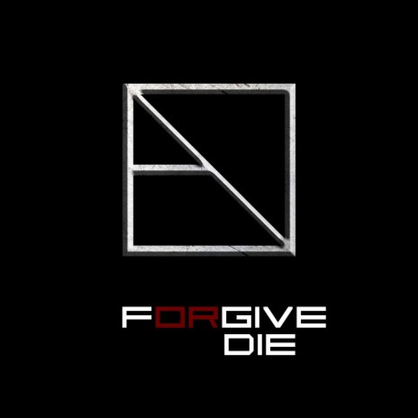 Forgive or die | Boomplay Music