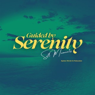 Guided by Serenity: Spoken Words for Relaxation