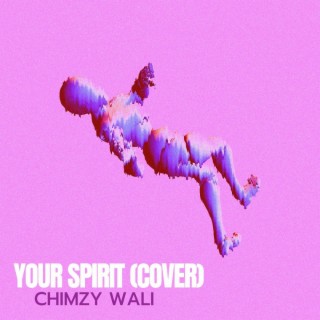 Your Spirit (Cover) lyrics | Boomplay Music