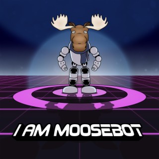 I Am Moosebot