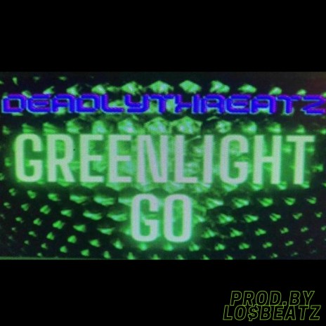 Greenlight Go | Boomplay Music