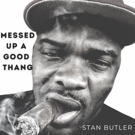 Messed up a Good Thang | Boomplay Music