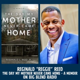 Reggie Reed - The Day My Mother Never Came Home