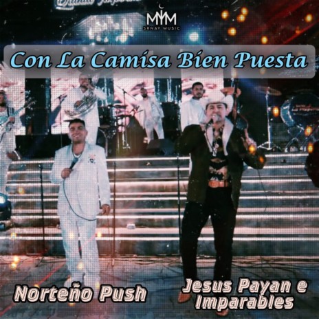 Con La Camisa Bien Puesta ft. Norteño Push | Boomplay Music