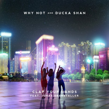 Clap Your Hands ft. Ducka Shan & Jonas Oberstaller | Boomplay Music