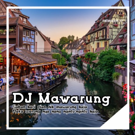 DJ SABAN HARI PIAN NIH MAWARUNG HAJA (DJ Mawarung Banjar) | Boomplay Music