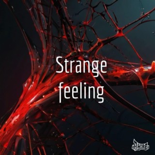 Strange feeling