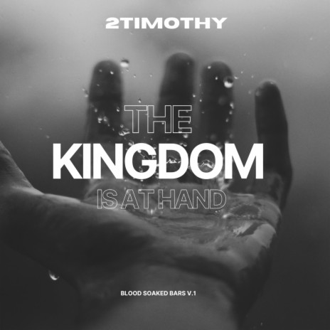 The Kingdom Is At Hand | Boomplay Music