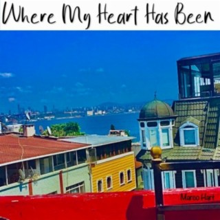 Where My Heart Has Been