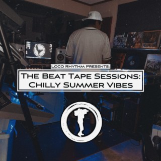 The Beat Tape Sessions: Chilly Summer Vibes