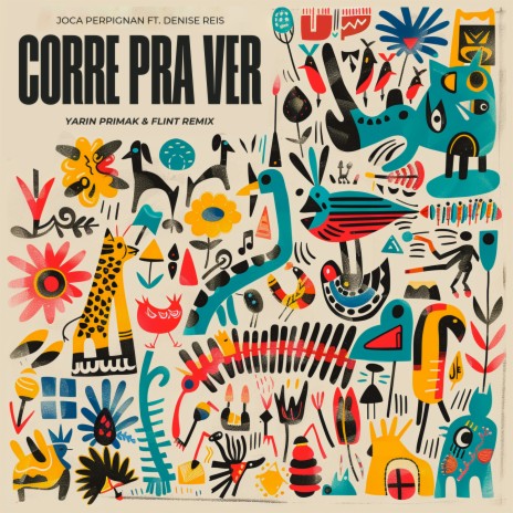 Corre pra Ver - Yarin Primak & Flint Remix ft. Flint, Joca Perpignan & Denise Reis | Boomplay Music