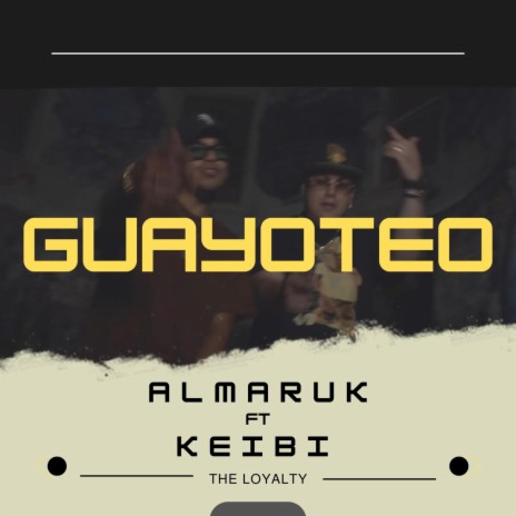 GUAYOTEO ft. ALMARUK | Boomplay Music