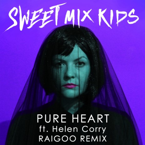 Pure Heart (Raigoo Remix) ft. Helen Corry & Raigoo