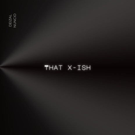 That X-Ish | Boomplay Music