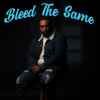 Bleed The Same lyrics | Boomplay Music