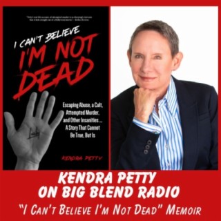 Kendra Petty - I Can't Believe I'm Not Dead