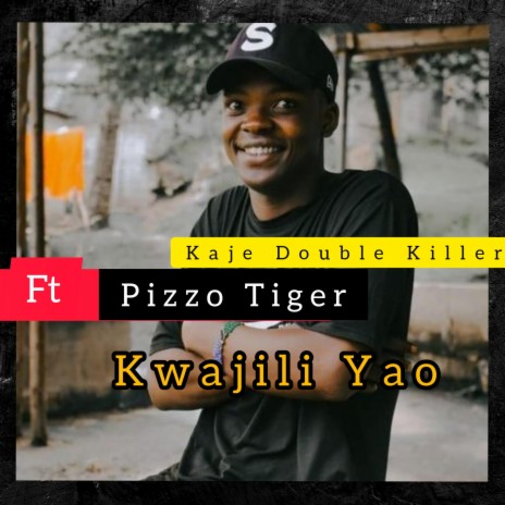 Kwajili Yao (feat. Pizzo Tiger) | Boomplay Music