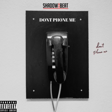 Don't PHONE ME | Boomplay Music