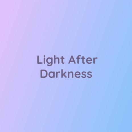 Light After Darkness | Boomplay Music