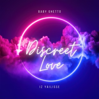 Discreet Love ft. IzYailisse lyrics | Boomplay Music