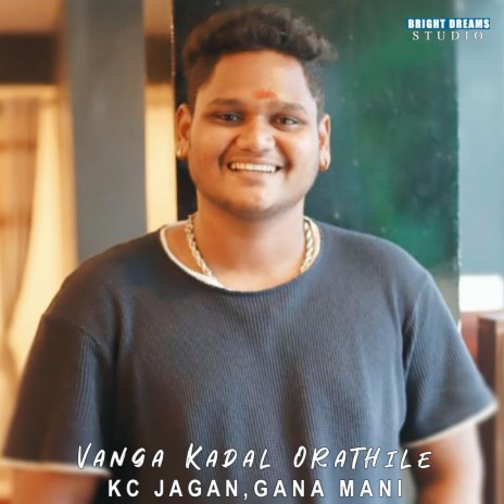 Vanga Kadal Orathile ft. KC JAGAN | Boomplay Music