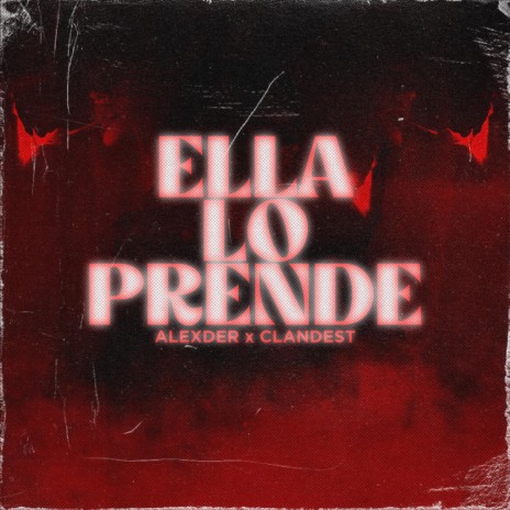 Ella Lo Prende ft. Clandest | Boomplay Music