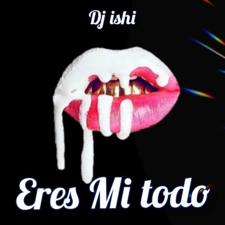 Eres Mi Todo | Boomplay Music