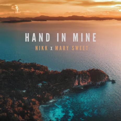 Hand in Mine ft. Mary Sweet