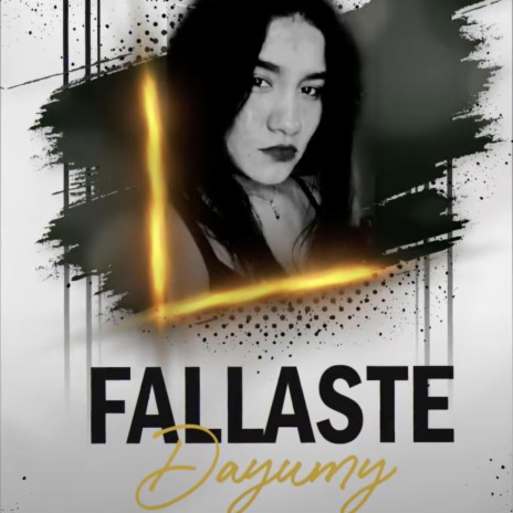 Fallaste ft. Dayumi | Boomplay Music