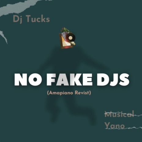 No Fake DJs (Amapiano Revisit) ft. Musical Yano | Boomplay Music