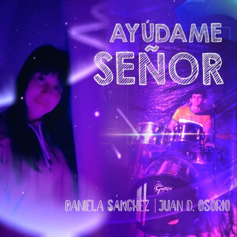 Ayúdame Señor (feat. Juan Osorio) | Boomplay Music