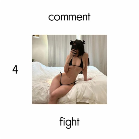 comment 4 fight | Boomplay Music