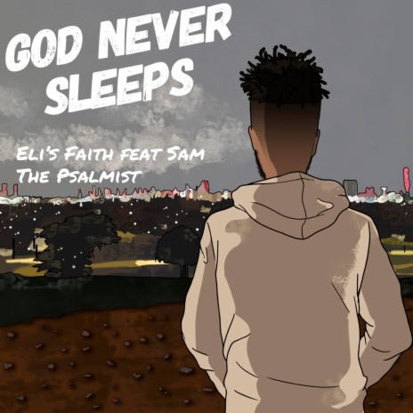 God Never Sleeps ft. Sam The Psalmist | Boomplay Music