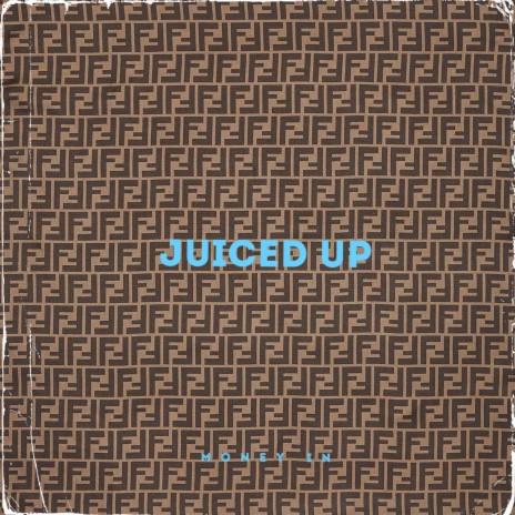 juiced up | Boomplay Music