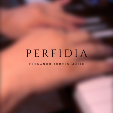 Perfidia | Boomplay Music