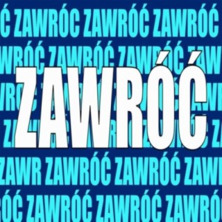 ZAWRÓĆ lyrics | Boomplay Music