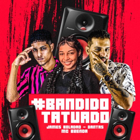 Bandido Tatuado ft. Mc Brenda & Dantas | Boomplay Music