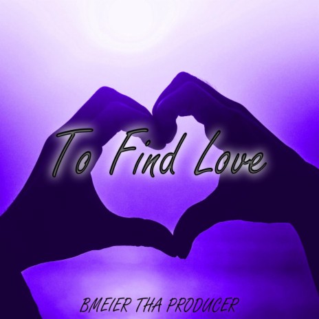 To Find Love