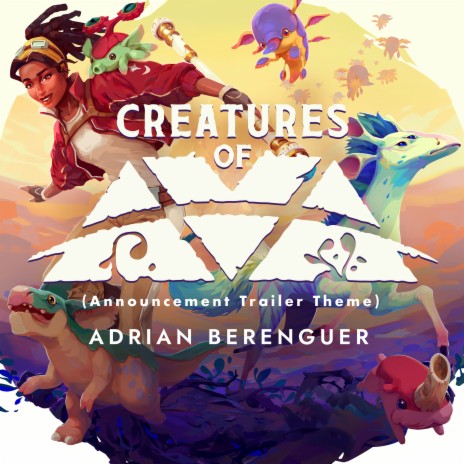 Creatures of Ava (Announcement Trailer Theme)