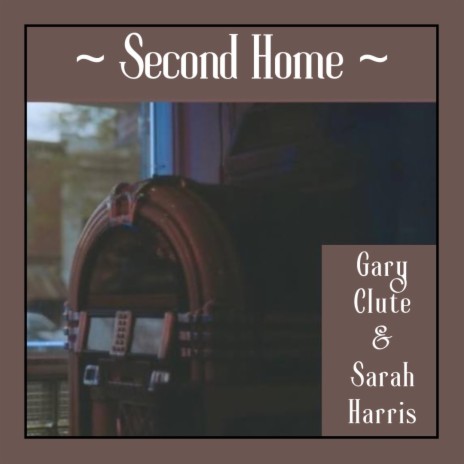 Second Home ft. Gary Clute | Boomplay Music