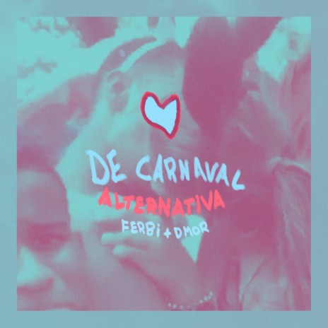 amor de carnaval (alternativa) ft. DMOR & TENC