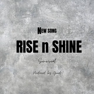 Rise n Shine lyrics | Boomplay Music