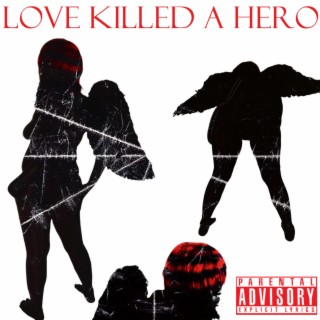 Love Killed a Hero