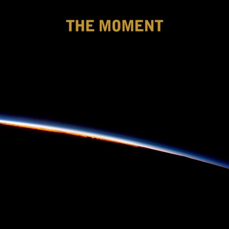 The Moment | Boomplay Music