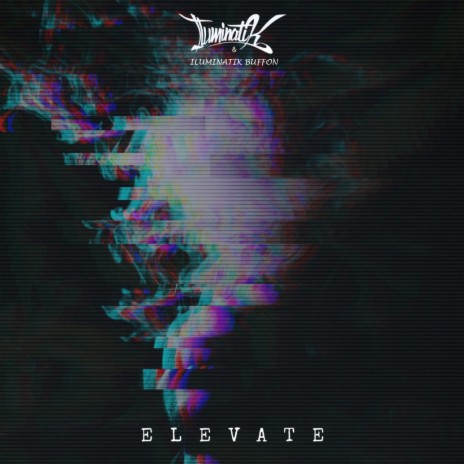 Elévate ft. Iluminatik | Boomplay Music