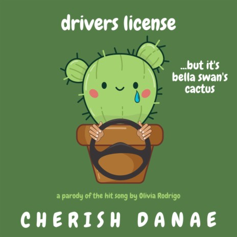 Drivers License...but it's Bella Swan's cactus | Boomplay Music