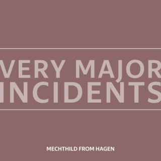 Very Major Incidents