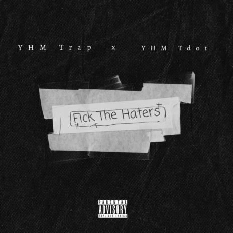 F!ck The Haters ft. YHM Tdot | Boomplay Music