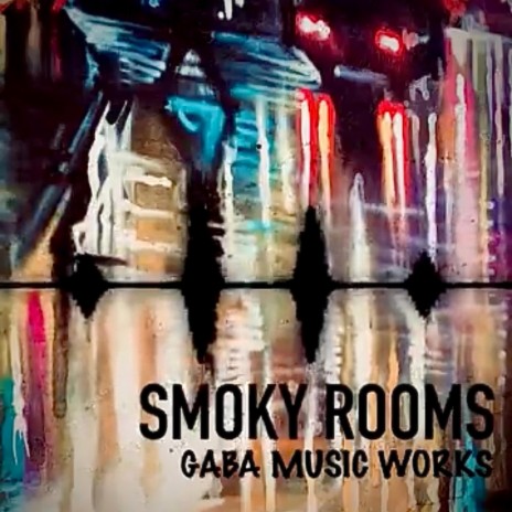 Smoky Rooms | Boomplay Music